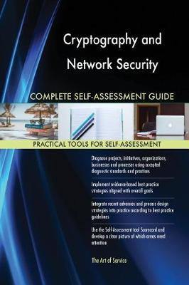 Cryptography and Network Security Complete Self-Assessment Guide - Agenda Bookshop