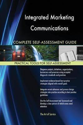 Integrated Marketing Communications Complete Self-Assessment Guide - Agenda Bookshop