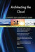 Architecting the Cloud Complete Self-Assessment Guide - Agenda Bookshop