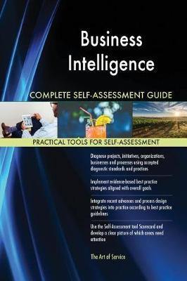 Business Intelligence Complete Self-Assessment Guide - Agenda Bookshop