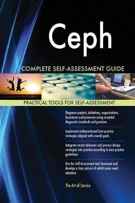 Ceph Complete Self-Assessment Guide - Agenda Bookshop