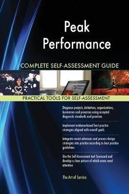 Peak Performance Complete Self-Assessment Guide - Agenda Bookshop