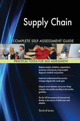 Supply Chain Complete Self-Assessment Guide - Agenda Bookshop