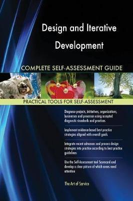 Design and Iterative Development Complete Self-Assessment Guide - Agenda Bookshop