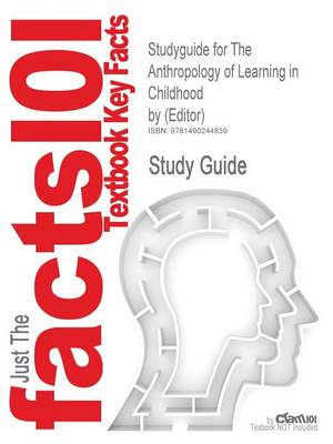 Studyguide for the Anthropology of Learning in Childhood by (Editor), ISBN 9780759113237 - Agenda Bookshop