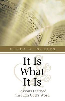 It Is What It Is: Lessons Learned Through God''s Word - Agenda Bookshop