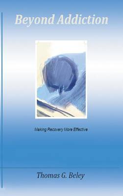 Beyond Addiction: Making Recovery More Effective - Agenda Bookshop