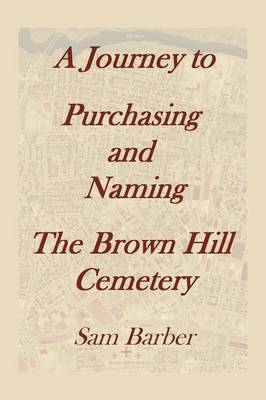 A Journey To Purchasing And Naming The Brown Hill Cemetery - Agenda Bookshop