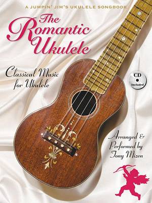 The Romantic Ukulele: A Jumpin' Jim's Ukulele Songbook: Classical Music for Ukulele - Agenda Bookshop