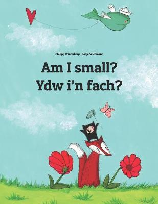 Am I small? Ydw i''n fach?: Children''s Picture Book English-Welsh (Bilingual Edition) - Agenda Bookshop