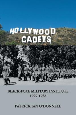 Hollywood Cadets: Black-Foxe Military Institute 1928-1968 - Agenda Bookshop