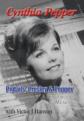 Pigtails, Presley & Pepper: A Hollywood Memoir - Agenda Bookshop