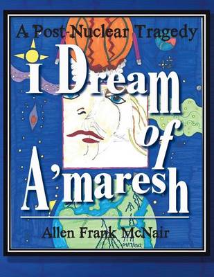 I Dream of A'Maresh: A Post-Nuclear Tragedy - Agenda Bookshop