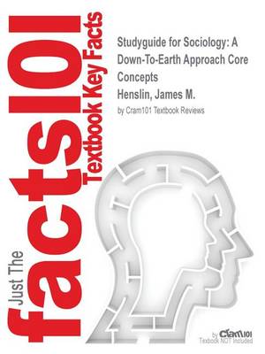 Studyguide for Sociology: A Down-To-Earth Approach Core Concepts by Henslin, James M., ISBN 9780205999842 - Agenda Bookshop