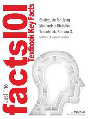 Studyguide for Using Multivariate Statistics by Tabachnick, Barbara G., ISBN 9780205956227 - Agenda Bookshop