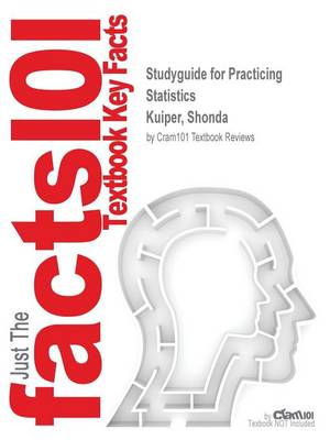 Studyguide for Practicing Statistics by Kuiper, Shonda, ISBN 9780321849274 - Agenda Bookshop