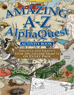 Amazing AZ AlphaQuest Seek & Find Challenge Puzzle Book: Discover Over 2,500 Brilliantly Illustrated Objects! - Agenda Bookshop