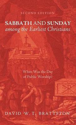 Sabbath and Sunday among the Earliest Christians, Second Edition - Agenda Bookshop