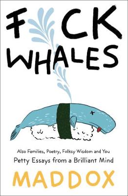 F*ck Whales: Also Families, Poetry, Folksy Wisdom and You - Agenda Bookshop