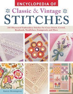 Encyclopedia of Classic & Vintage Stitches: 245 Illustrated Embroidery Stitches for Cross Stitch, Crewel, Beadwork, Needlelace, Stumpwork, and More - Agenda Bookshop