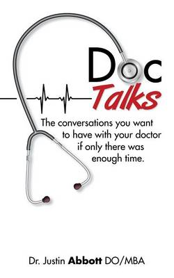 Doc Talks: The Conversations You Want to Have with Your Doctor If Only There Was Enough Time. - Agenda Bookshop