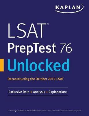 LSAT PrepTest 76 Unlocked: Exclusive Data, Analysis & Explanations for the October 2015 LSAT - Agenda Bookshop