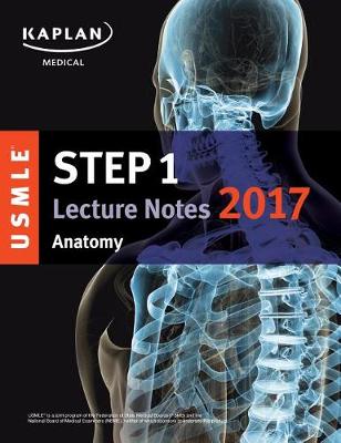 USMLE Step 1 Lecture Notes 2017: Anatomy - Agenda Bookshop