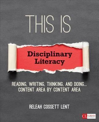 This Is Disciplinary Literacy: Reading, Writing, Thinking, and Doing . . . Content Area by Content Area - Agenda Bookshop