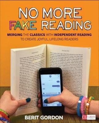 No More Fake Reading: Merging the Classics With Independent Reading to Create Joyful, Lifelong Readers - Agenda Bookshop