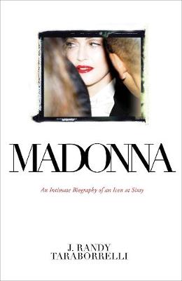 Madonna: An Intimate Biography of an Icon at Sixty - Agenda Bookshop