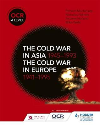 OCR A Level History: The Cold War in Asia 1945-1993 and the Cold War in Europe 1941-95 - Agenda Bookshop