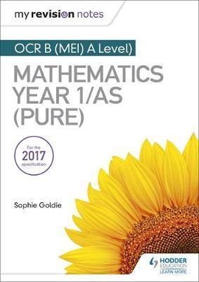 My Revision Notes: OCR B (MEI) A Level Mathematics Year 1/AS (Pure) - Agenda Bookshop