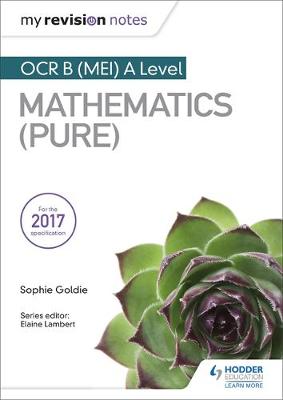 My Revision Notes: OCR B (MEI) A Level Mathematics (Pure) - Agenda Bookshop