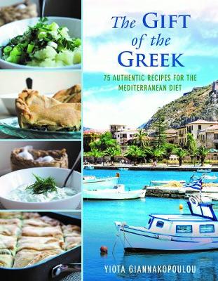 The Gift of the Greek: 75 Authentic Recipes for the Mediterranean Diet - Agenda Bookshop