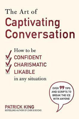The Art of Captivating Conversation: How to Be Confident, Charismatic, and Likable in Any Situation - Agenda Bookshop
