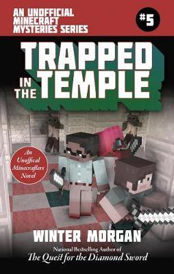 Trapped In the Temple: An Unofficial Minecrafters Mysteries Series, Book Five - Agenda Bookshop