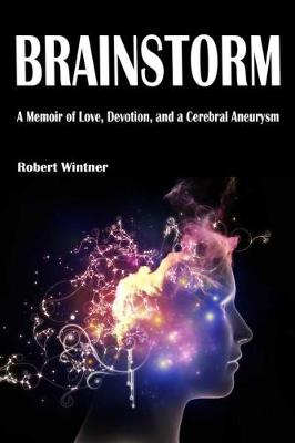 Brainstorm: A Memoir of Love, Devotion, and a Cerebral Aneurysm - Agenda Bookshop