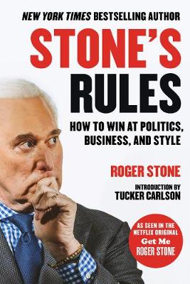 Stone''s Rules: How to Win at Politics, Business, and Style - Agenda Bookshop