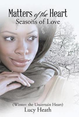 Matters of the Heart: Seasons of Love (Winter: The Uncertain Heart) - Agenda Bookshop