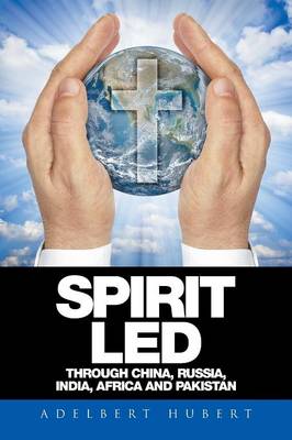 Spirit Led Through China, Russia, India, Africa and Pakistan - Agenda Bookshop