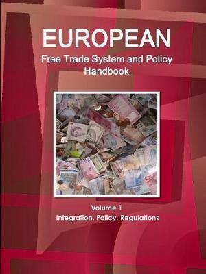 European Free Trade System and Policy Handbook Volume 1 Integration, Policy, Regulations - Agenda Bookshop