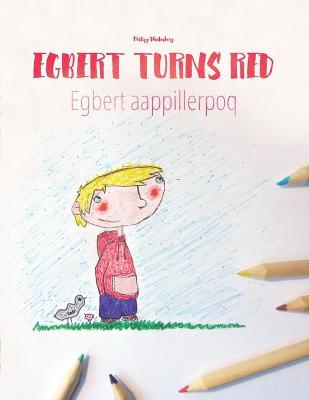 Egbert Turns Red/Egbert aappillerpoq: Children''s Picture Book/Coloring Book English-Greenlandic (Bilingual Edition/Dual Language) - Agenda Bookshop