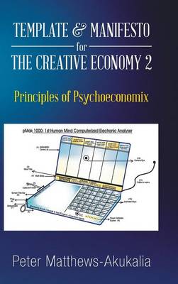 Template & Manifesto for the Creative Economy 2: Principles of Psychoeconomix - Agenda Bookshop