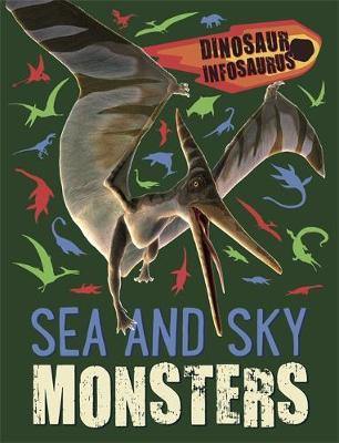 Dinosaur Infosaurus: Sea and Sky Monsters - Agenda Bookshop