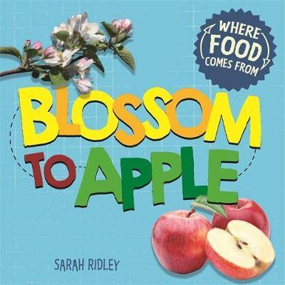 Where Food Comes From: Blossom to Apple - Agenda Bookshop