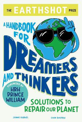 The Earthshot Prize: A Handbook for Dreamers and Thinkers: Solutions to Repair our Planet - Agenda Bookshop