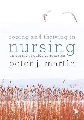 Coping and Thriving in Nursing: An Essential Guide to Practice - Agenda Bookshop