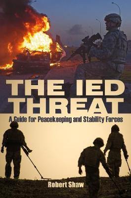 The IED Threat: A Guide for Peackeeping and Stability Forces - Agenda Bookshop