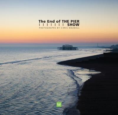 The End of The Pier Show: Photos by Chris Waddell - Agenda Bookshop