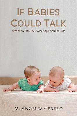 If Babies Could Talk: A Window into Their Amazing Emotional Life - Agenda Bookshop
